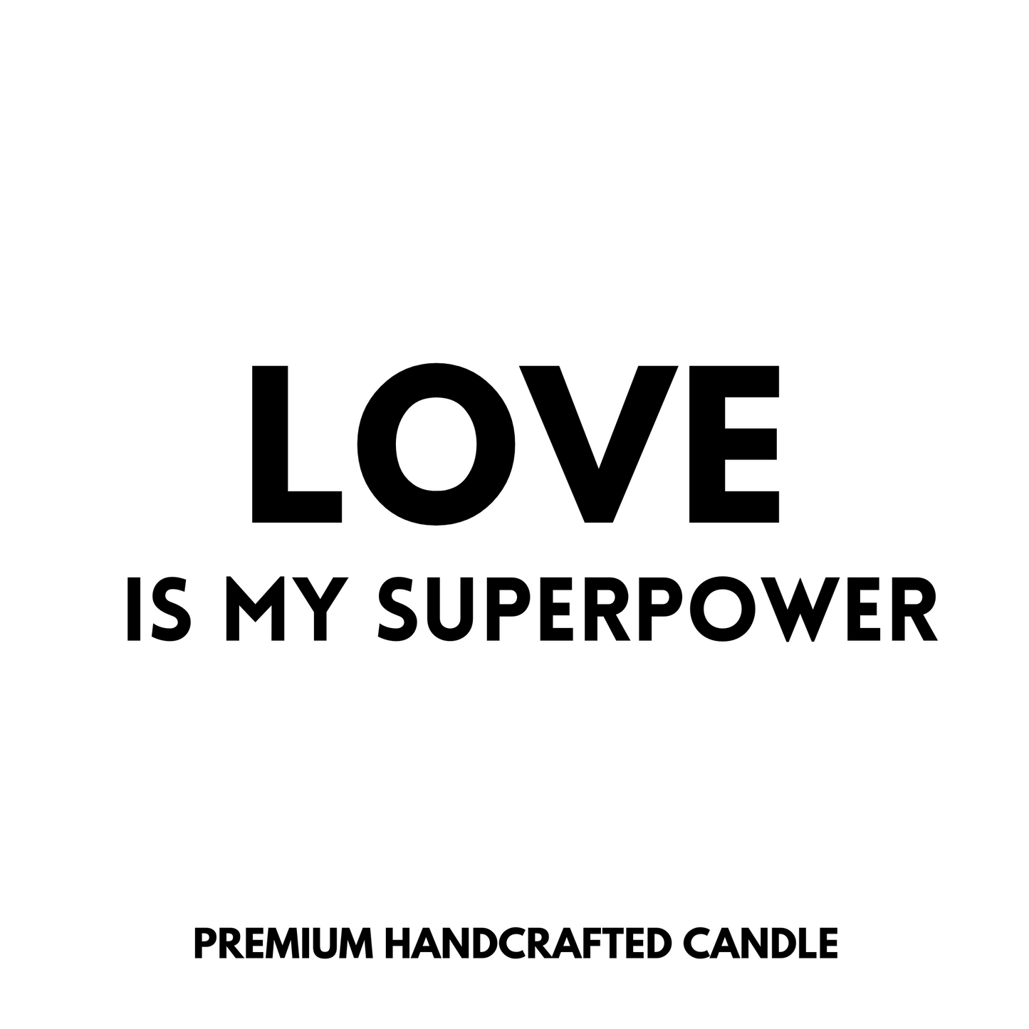 Love Is My Superpower Candle