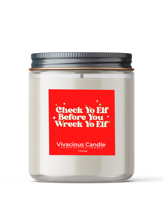 Check Yo Elf, Before You Wreck Your Elf Candle